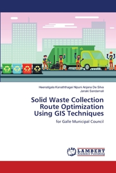 Paperback Solid Waste Collection Route Optimization Using GIS Techniques Book