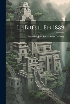 Paperback Le Brésil En 1889 [French] Book
