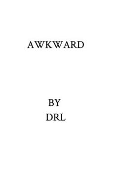 Hardcover Awkward: This is a terrible book. Nobody should read it during sex with hot people. Book