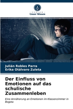 Paperback Der Einfluss von Emotionen auf das schulische Zusammenleben [German] Book