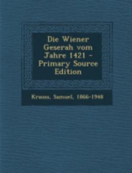 Paperback Die Wiener Geserah Vom Jahre 1421 [German] Book