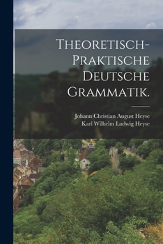 Paperback Theoretisch-praktische deutsche Grammatik. [German] Book