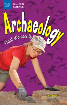 Paperback Archaeology: Cool Women Who Dig Book