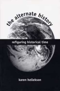Paperback The Alternate History: Refiguring Historical Time Book
