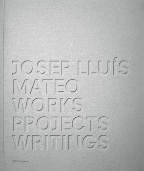 Hardcover Josep Lluis Mateo: Projects, Works, Writings Book