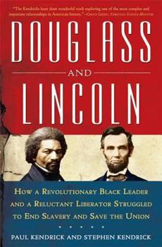 Paperback Douglass and Lincoln: How a Revolutionary Black Leader & a Reluctant Liberator Struggled to End Slavery & Save the Union Book