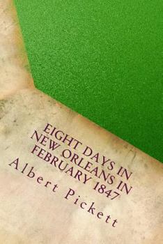 Paperback Eight Days in New Orleans in February 1847 Book