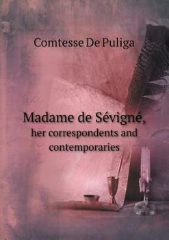 Paperback Madame de S?vign?, her correspondents and contemporaries Book