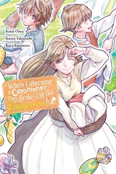 Paperback When I Became a Commoner, They Broke Off Our Engagement!, Vol. 4: Volume 4 Book