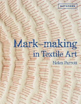 Hardcover Mark Making In Textile Art Book