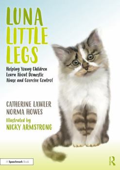 Paperback Luna Little Legs: Helping Young Children to Understand Domestic Abuse and Coercive Control Book