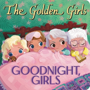 Board book The Golden Girls: Goodnight, Girls Book