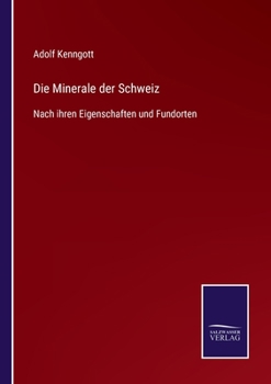 Paperback Die Minerale der Schweiz: Nach ihren Eigenschaften und Fundorten [German] Book