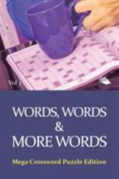 Paperback Words, Words & More Words Vol 3: Mega Crossword Puzzle Edition Book