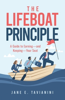 Paperback The Lifeboat Principle: A Guide to Earning - and Keeping - Your Seat Book