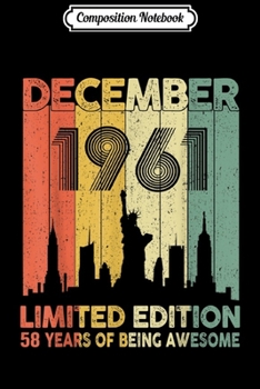 Paperback Composition Notebook: Born In December 1961 Limited Edition - 58th Birthday Gift Journal/Notebook Blank Lined Ruled 6x9 100 Pages Book