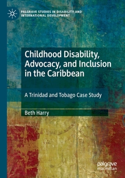 Paperback Childhood Disability, Advocacy, and Inclusion in the Caribbean: A Trinidad and Tobago Case Study Book