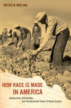 Paperback How Race Is Made in America: Immigration, Citizenship, and the Historical Power of Racial Scripts Volume 38 Book