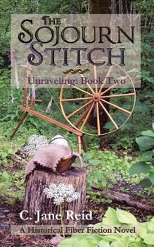 Paperback The Sojourn Stitch: Unraveling, Book Two Book