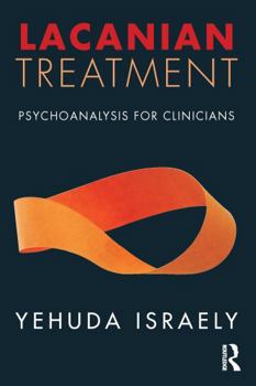 Paperback Lacanian Treatment: Psychoanalysis for Clinicians Book