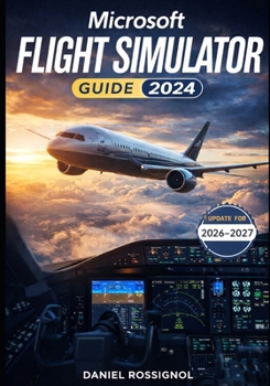 Paperback Microsoft Flight Simulator Guide 2024 Book