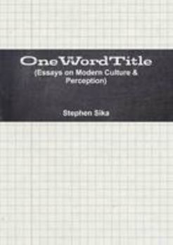 Paperback OneWordTitle (Essays on Modern Culture & Perception) Book