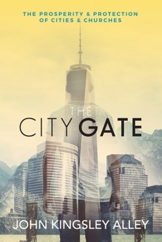 Paperback The City Gate: The Prosperity & Protection of Cities & Churches Book