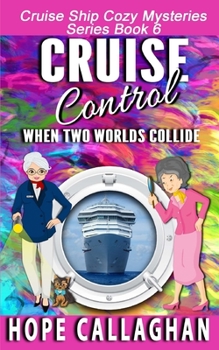 Cruise Control - Book #6 of the Cruise Ship Mysteries