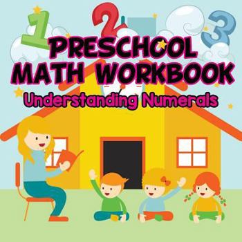 Paperback Preschool Math Workbook: Understanding Numerals Book