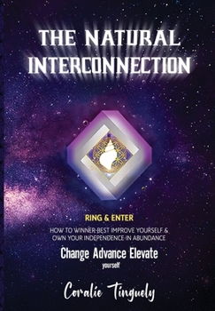 Hardcover The Natural Interconnection: How to winner-best improve yourself & own your Independence in Abundance Book