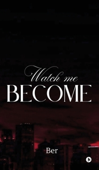 Watch Me Become