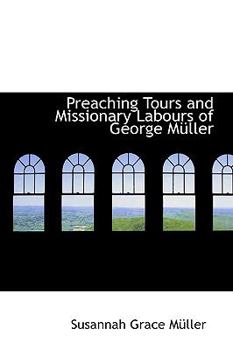 Paperback Preaching Tours and Missionary Labours of George Muller Book