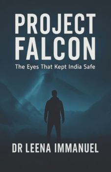 Paperback Project Falcon: The Eyes That Kept India Safe Book