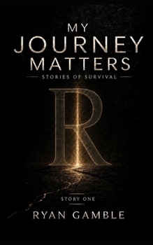 My Journey Matters: Stories of Survival — R