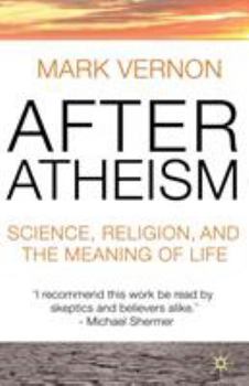 Paperback After Atheism: Science, Religion and the Meaning of Life Book