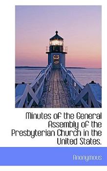 Paperback Minutes of the General Assembly of the Presbyterian Church in the United States. Book