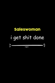 Salewomen I Get Shit Done Notebook: Project and Task Organization Blank Lined Notebook /Project Management Notebook/ Greatest ... Idea: 6x9 inches / ... gift , Project Management Notebook/ Greatest