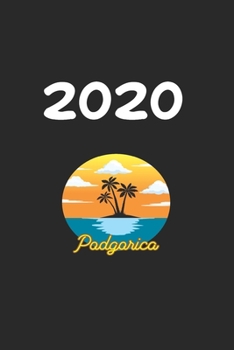 Daily Planner And Appointment Calendar 2020: Podgorica  City Country Daily Planner And Appointment Calendar For 2020 With 366 White Pages