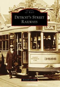 Detroit's  Street  Railways   (MI)  (Images  of  Rail)