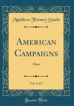 Hardcover American Campaigns, Vol. 2 of 2: Maps (Classic Reprint) Book