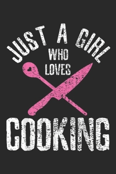 Just A Girl Who Loves Cooking: Cook Just A Girl Who Loves Cooking Chef Vintage Journal/Notebook Blank Lined Ruled 6x9 100 Pages