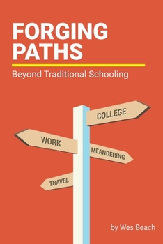 Paperback Forging Paths: Beyond Traditional Schooling Book