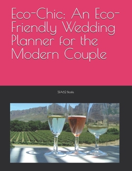 Eco-Chic: An Eco-Friendly Wedding Planner for the Modern Couple