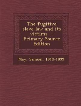 Paperback The Fugitive Slave Law and Its Victims - Primary Source Edition Book