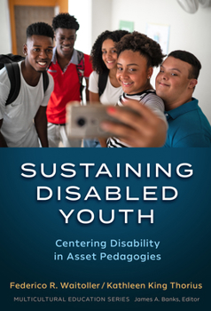 Hardcover Sustaining Disabled Youth: Centering Disability in Asset Pedagogies Book
