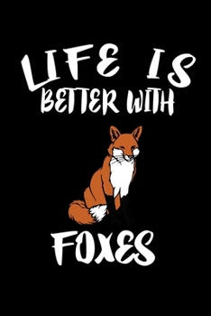 Paperback Life Is Better With Foxes: Animal Nature Collection Book