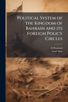 Paperback Political System of the Kingdom of Bahrain and its Foreign Policy Circles Book