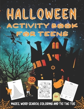 Paperback Halloween Activity Book For Teens: Bumper Volume Of Spooky Fun With Mazes, Word Search, Coloring and Tic Tac Toe To Keep Them Entertained Book