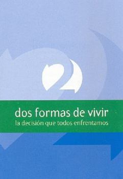 Paperback Two Ways to Live: The Choice We All Face (Spanish Edition) Book
