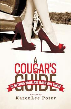 Paperback A Cougar's Guide To Getting Your Ass Back Out There Book